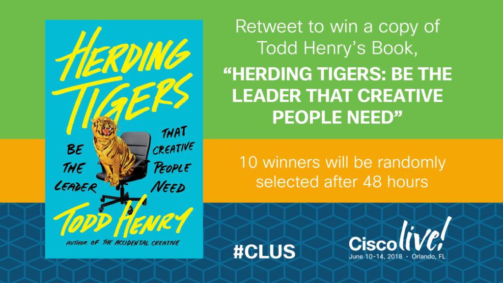 CiscoLive's tweet photo. I’m attending @toddhenry’s #CLUS session and retweeting for the chance to win a signed copy of his book, “Herding Tigers: Be the Leader that Creative People Need.” https://t.co/n2i4r9U0KK https://t.co/gmgAmY3YCd