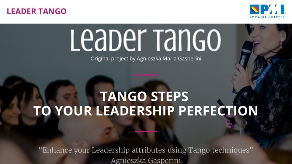 Enhance your Leadership strengths by discovering LEADER TANGO competences and attitudes
Book your place today at: contact@pmi.ro.
Regular price 500EUR, bur for you the price is:
* 1.000 RON (210EUR) if you are PMI Romania Chapter member
* 1.900 RON (375EUR) otherwise