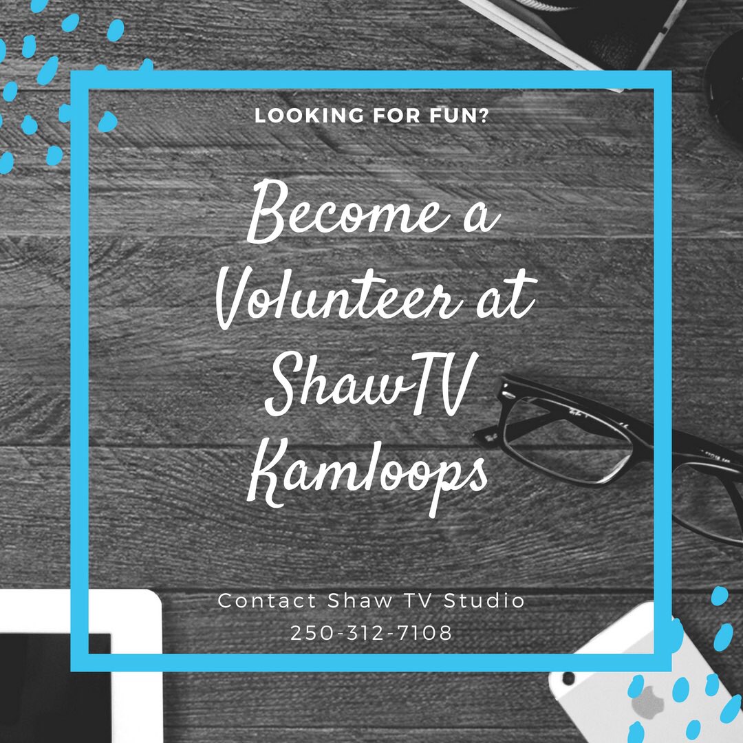 Call us at <a href="/ShawTVKamloops/">Shaw TV Kamloops</a> Studio today at 250-312-7108