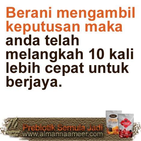 HudaBiz's tweet photo. Berani mengambil keputusan maka anda telah melangkah 10 kali lebih cepat untuk berjaya. #inspirasihuda #motivation #inspirational #almannaameer #alsalwaameer https://t.co/b7xOIfxbTI