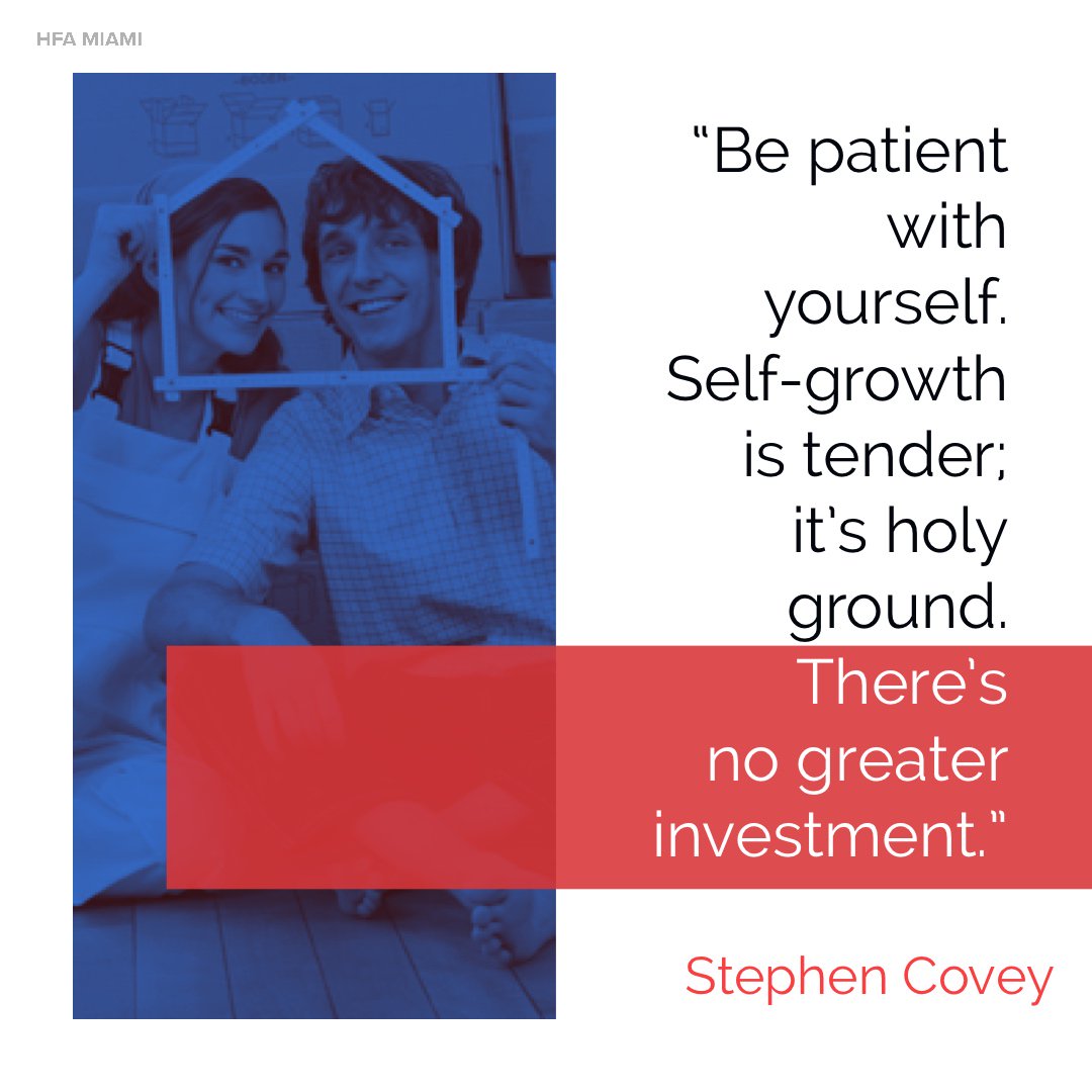 HFAMiami's tweet photo. “Be patient with yourself. Self-growth is tender; it’s holy ground. There’s no greater investment.” -Stephen Covey #Fridayfeeling #TGIF #HFAMiami https://t.co/pkvpfFhCjY