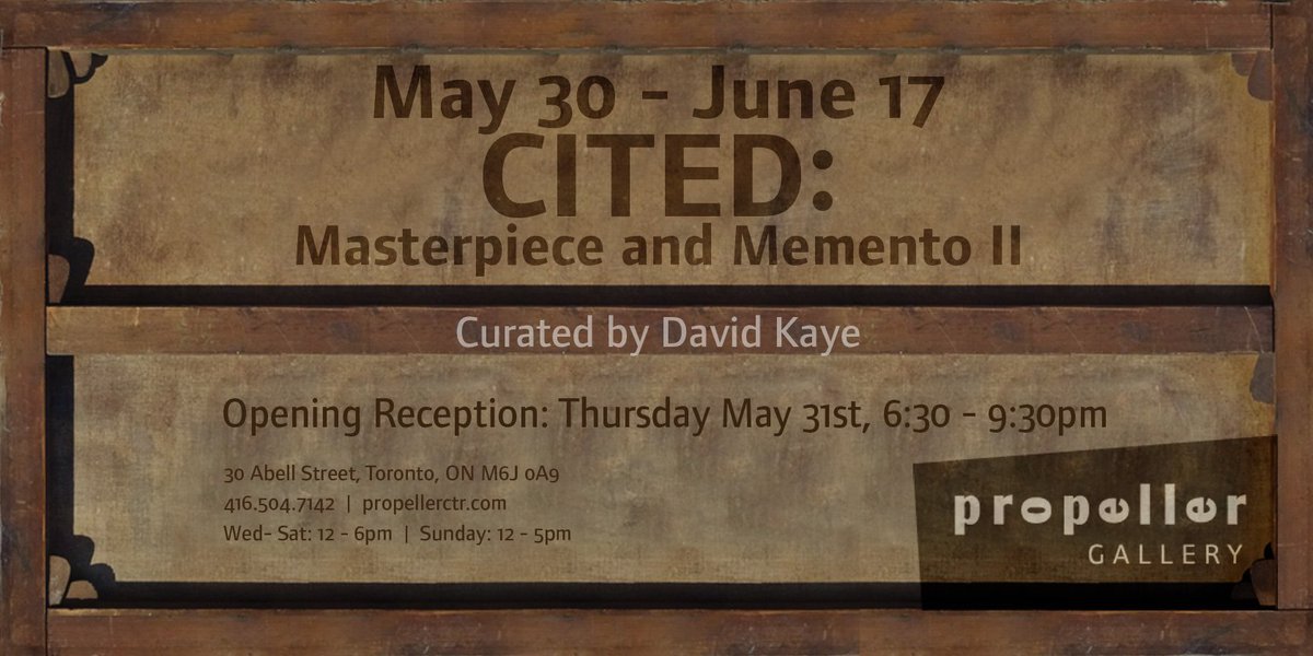 TorontoARTinfo's tweet image. May 30 - June 17
CITED: Masterpiece and Memento II | Curated by David Kaye
@PropellerTO 
(30 Abell St.)
torontoart.ca/event/cited-ma…