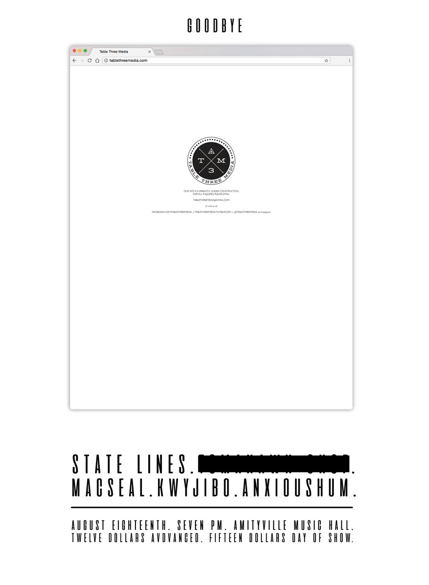 Table Three Media (@tablethreemedia) on Twitter photo LAST T3M SHOW
<a href="/RealStateLines/">State Lines</a> (REUNION)
**another band we can't announce yet**
@MacsealBand
Kwyjibo (REUNION)
<a href="/anxioushum/">anxioushum</a>
Saturday, August 18th, 2018
Event-> bit.ly/2JmFtVW
Tickets-> bit.ly/2HwGTaD LAST T3M SHOW
<a href="/RealStateLines/">State Lines</a> (REUNION)
**another band we can't announce yet**
@MacsealBand
Kwyjibo (REUNION)
<a href="/anxioushum/">anxioushum</a>
Saturday, August 18th, 2018
Event-> bit.ly/2JmFtVW
Tickets-> bit.ly/2HwGTaD