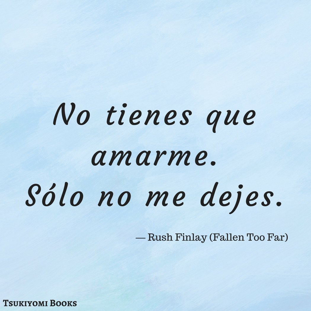 tsukiyomi_books's tweet photo. Y les dejo una frase de Rush 😉

#TsukiyomiBooks #TsukiyomiQuotes #FallenTooFar #AbbiGlines #RushFinlay #TooFar #RosemaryBeach #RosemaryBeachSeries #BookQuotes #Quotes #FraseDeLibro #FrasesDeLibros #LibroRomantico #Romance #FraseRomantica https://t.co/pqsvEkoUtq
