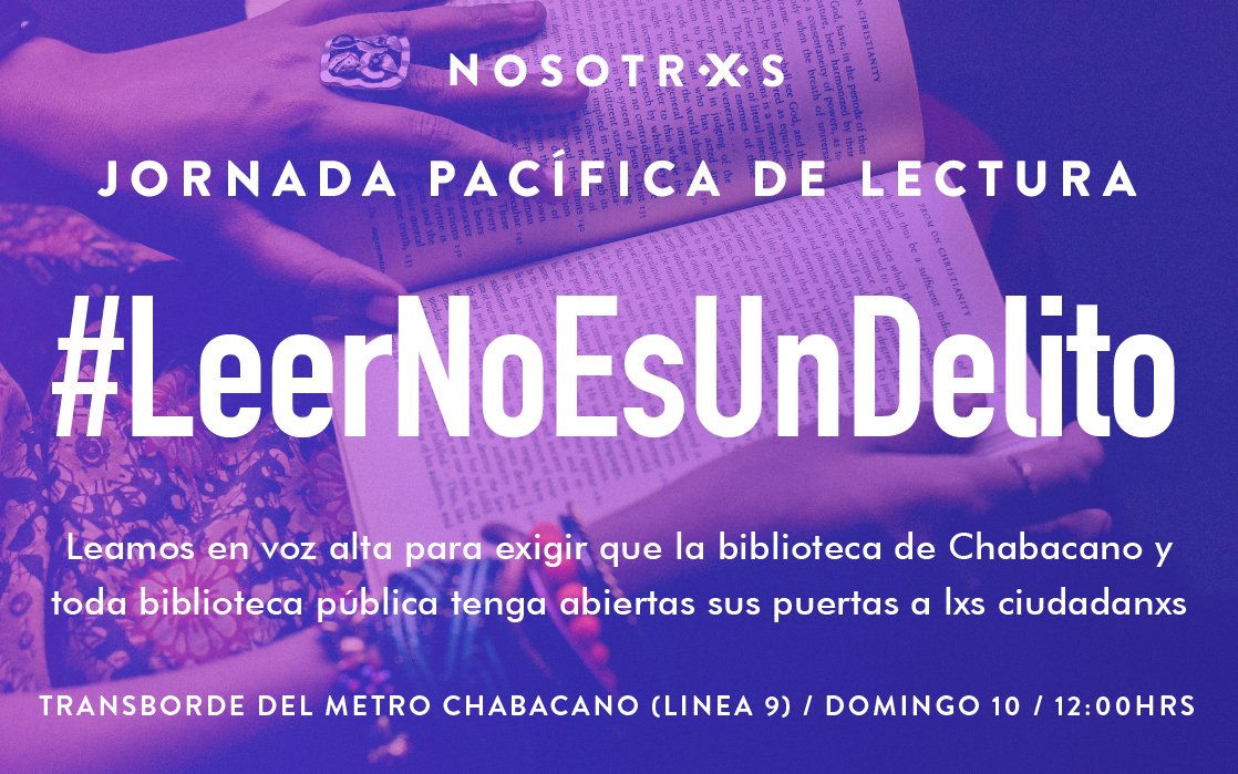 NosotrxsMX's tweet photo. ¡#LeerNoEsUnDelito, por ello queremos que todas las bibliotecas públicas tengan sus puertas abiertas a lxs ciudadanxs! Nos vemos el domingo. https://t.co/2znbUOzJ9K
