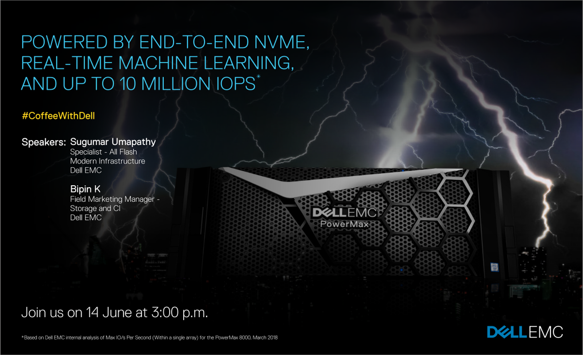 Dell Technologies India Dell Emc Powermax Is Fast Smart Efficient All Without Compromise Be A Part Of Coffeewithdell On June 14 At 3 Pm To Know More About