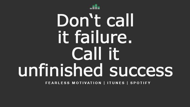 fearlessmotivat's tweet photo. Don't call it FAILURE. Call it UNFINISHED SUCCESS. #FearlessMotivation https://t.co/n6XsYUu7VO
