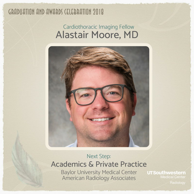 UTSW_Radiology's tweet image. We congratulate Alastair Moore for successfully completing his fellowship training in Cardiothoracic Imaging and we wish him well! #utsw #RADgrad2018