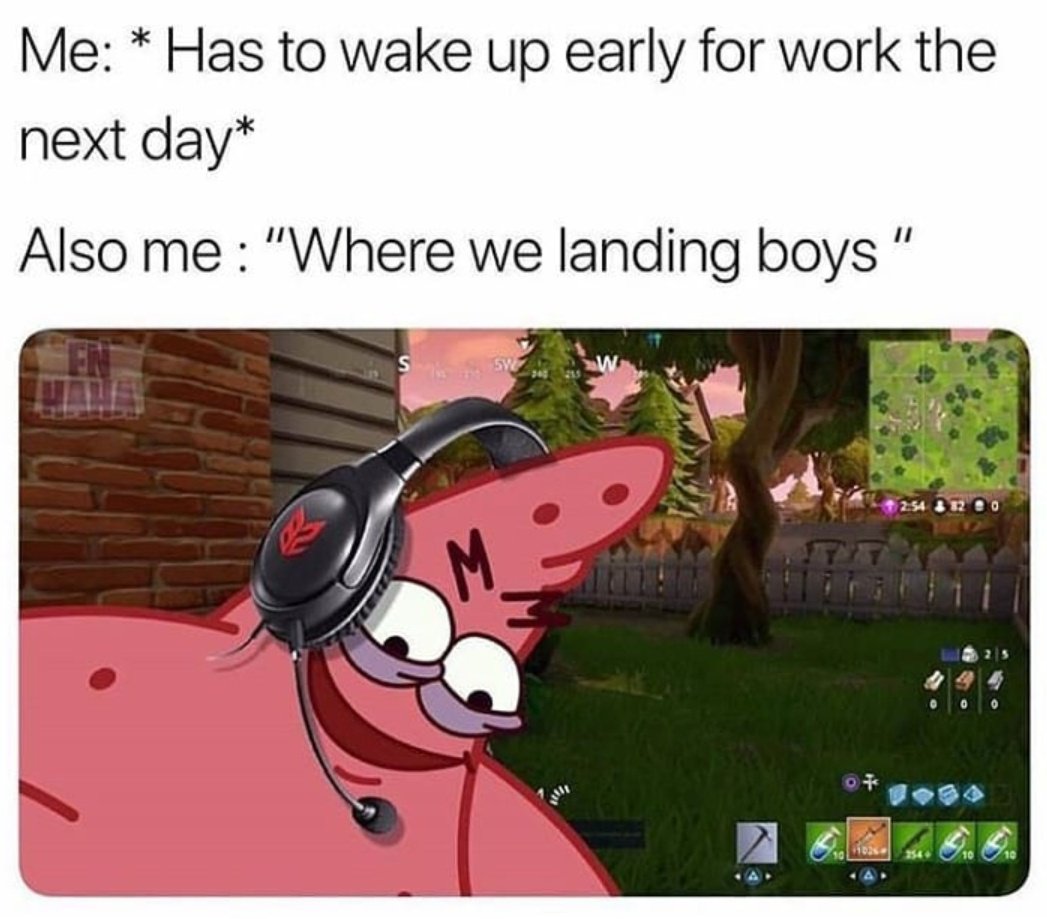 PUBGtips's tweet photo. Just one more game, it'll be fine! #Fortnite #FortniteBattleRoyale #Fortnitememes https://t.co/Ujdn6UbbuL