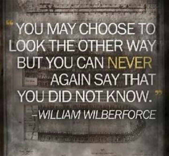 Hazloe3's tweet photo. If you choose to look the other way, you'll never again say that you didn't know #WilliamWilberforce ๐๐ฏ๐ฅ๐
#fact #ValidateYourself #Love #TruthOrDare #EverdayDeclaration #ThinkBIGSundayWithMarsha #thextraordinarionly #SundayBrunch https://t.co/esBmsfqHQ3