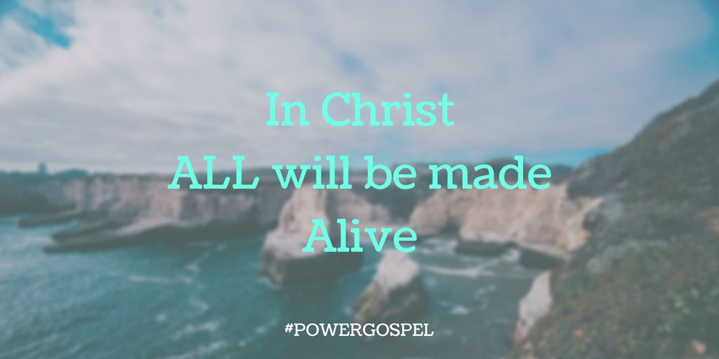 PhilHenryPG's tweet image. In Christ, ALL will be made alive. #1Cor15:22. #AllMeansAll.  Align with that now and #LiveNow #PowerGospel