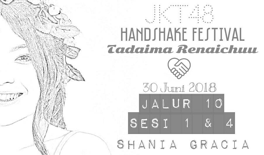 GraciasFans_INA's tweet photo. [Info] @S_GraciaJKT48 Handshake Festival Tadaima Renaichuu 30 Juli 2018

Jalur 10 Sesi dan 4
#upGREat #GREatLucKIII #GREmay #bungaanGREk https://t.co/PFLsaZzr38