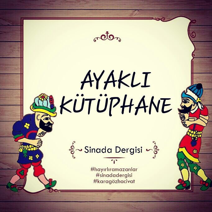 Sinada Dergisi On Twitter Karagozilehacivat Ayakli Kutuphane