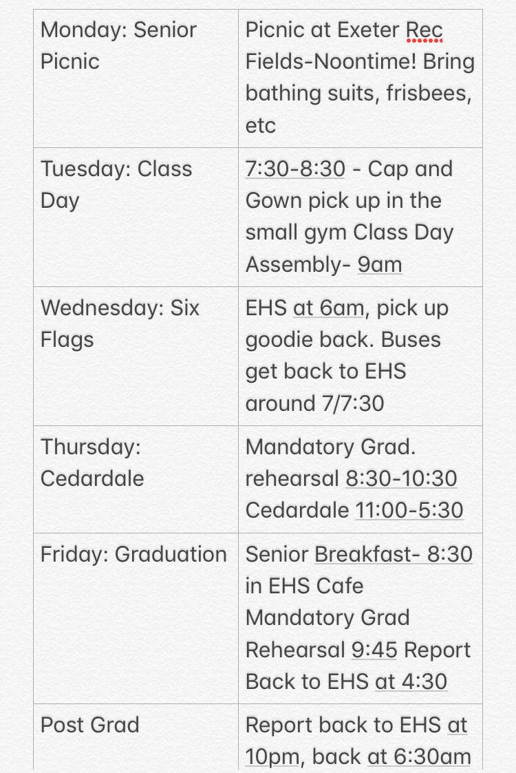 Senior Week Schedule! Bathing suits and sports gear are allowed at Exeter Rec Field and Cedardale. Cap and Gowns are required for Class Day, thise going to Scholarship Night, and of course Friday! They are not required for the mandatory rehearsals.