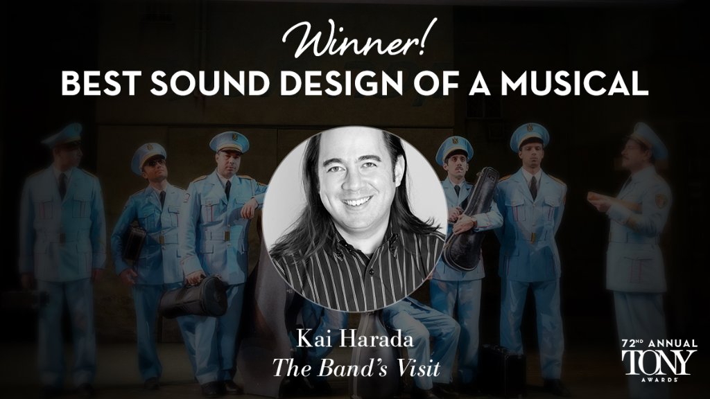 And the Tony for Best Sound Design of a Musical goes to… Kai Harada for @TheBandsVisit. #TonyAwards #ThisIsBroadway