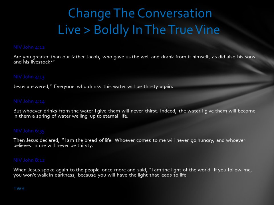ThomasWBounds2's tweet photo. "Change The Conversation"  Live > Boldly In The True Vine https://t.co/iTE9oqycg4