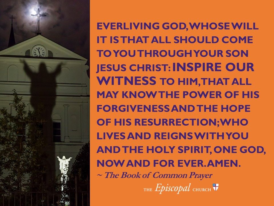 The Episcopal Church On Twitter Everliving God Whose Will It Is That All Should Come To You Through Your Son Jesus Christ Inspire Our Witness To Him That All May Know The twitter