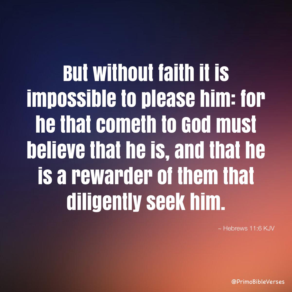 PrimoBibleVerse's tweet photo. Hebrews 11:6 KJV #bible #bibleverses  #Hebrews #GratitudeVerses  #BeingLostVerses  https://t.co/snOVZ8bTrC https://t.co/pm08YTlyf5