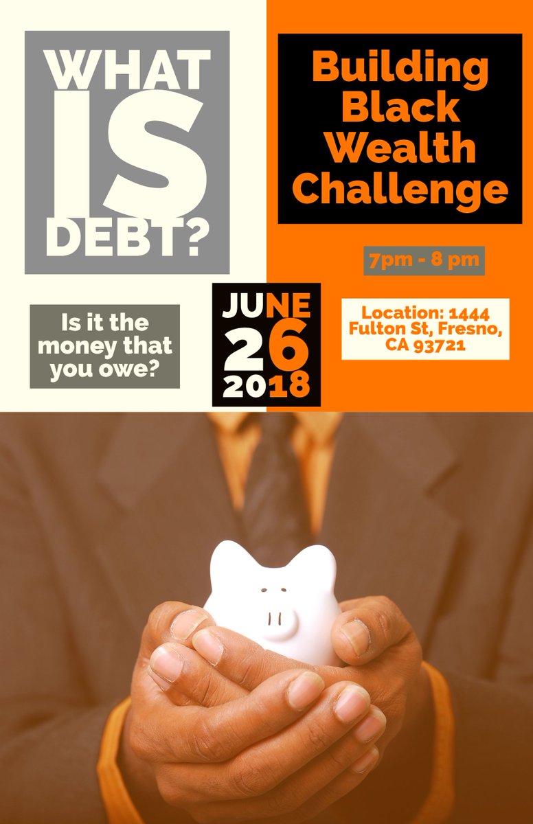 fresnometrobcc (@fresnometrobcc) on Twitter photo Building Black Wealth Challenge on June 26,2018
What is Debt?? Building Black Wealth Challenge on June 26,2018
What is Debt??