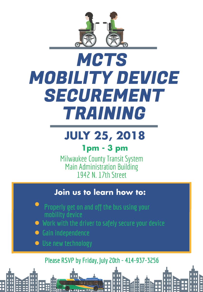 Mobility Device Securement Training by <a href="/RideMCTS/">RideMCTS</a> on July 25, 1pm-3pm (MCTS Administration Building, 1942 N 17th St, Milwaukee). RSVP by July 20, 414-937-3256.