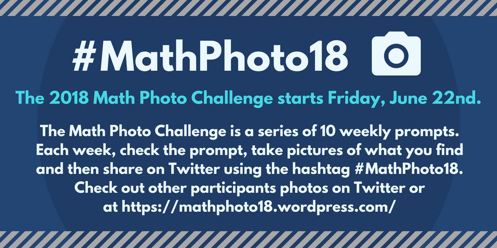 The 2018 Math Photo Challenge starts this Friday! Check the #MathPhoto18 hashtag or mathphoto18.wordpress.com for weekly challenge prompts and to see the photos that other participants have shared. #MTBoS #ITeachMath #mathchat