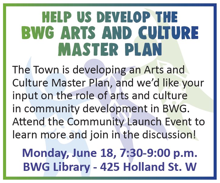 JOIN US TONIGHT (June 18), 7:30-9:00 p.m. at the <a href="/BWGLibrary/">Bradford West Gwillimbury Public Library</a> to share your thoughts!

An Arts &amp; Culture Master Plan is being designed to will help the Town support and encourage arts and culture in our community.
