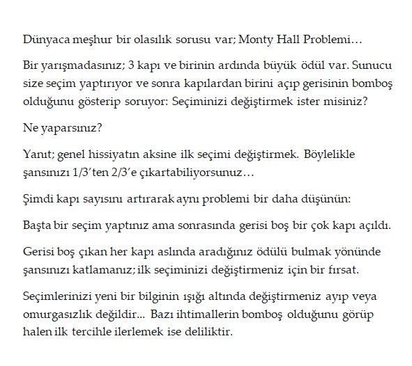 John Nash'in "Matematik bilmeyen toplumlarda adalet yoktur" sözünü o kadar iyi anlıyorum ki...
Bu aralar seçim bağlamında kullanılan "Neden sıkıldınız, maceraya gerek yok, ateşle oynayıp seçiminizi değiştirmeyin" argumanını, meşhur bir matematik sorusu anında geçersiz kılıyor...