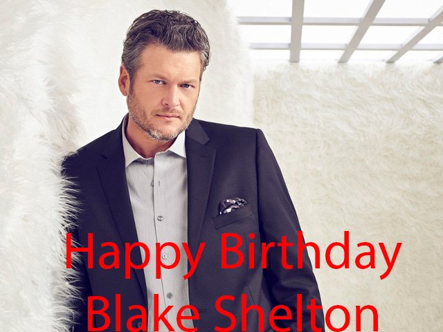 Happy 42nd birthday, Blake Shelton!! 