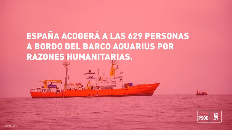 PSOE's tweet photo. España es un país solidario y abierto. El presidente @sanchezcastejon ha dado instrucciones para que España cumpla con los compromisos internacionales en materia de crisis humanitarias para acoger al barco #Aquarius y a las 629 personas a bordo. Orgullo de #ElGobiernoDeLaDignidad https://t.co/z2w1GmajbE