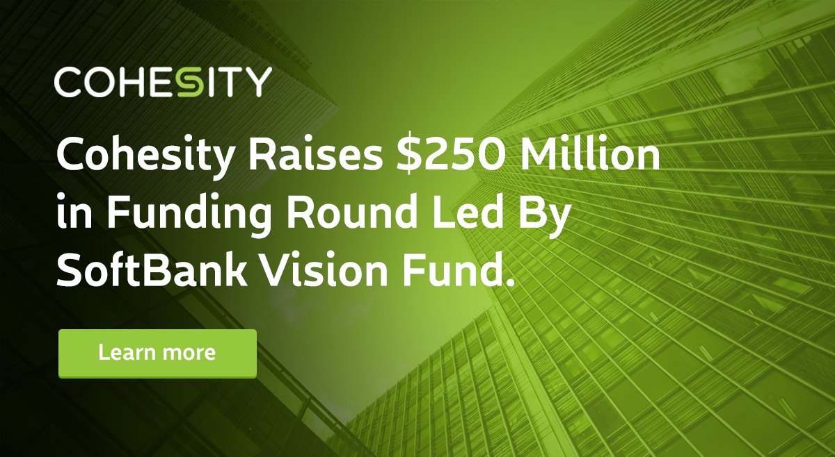 Cohesity's tweet photo. [Press Release] Cohesity Raises $250 Million in Funding Round Led By SoftBank Vision Fund! Read the full announcement: https://t.co/aNIl30BmVY https://t.co/hD3WICivxf