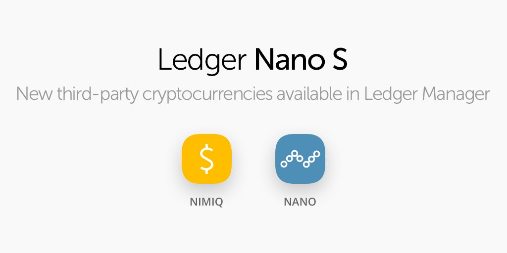 Ledger's tweet image. Ledger is announcing support for cryptocurrencies Nano and Nimiq. These 3rd-party apps for the Ledger Nano S are available on the Ledger Manager. For more details on upcoming cryptos support for your Ledger device, please refer to our public roadmap: trello.com/b/5nQ1mdzt/led… …