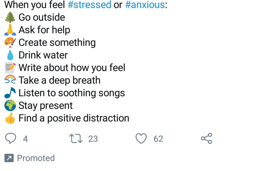 a promoted tweet telling people stressed or anxious to just go outside, ask for help, create something, and similar neurotypical bullshit.