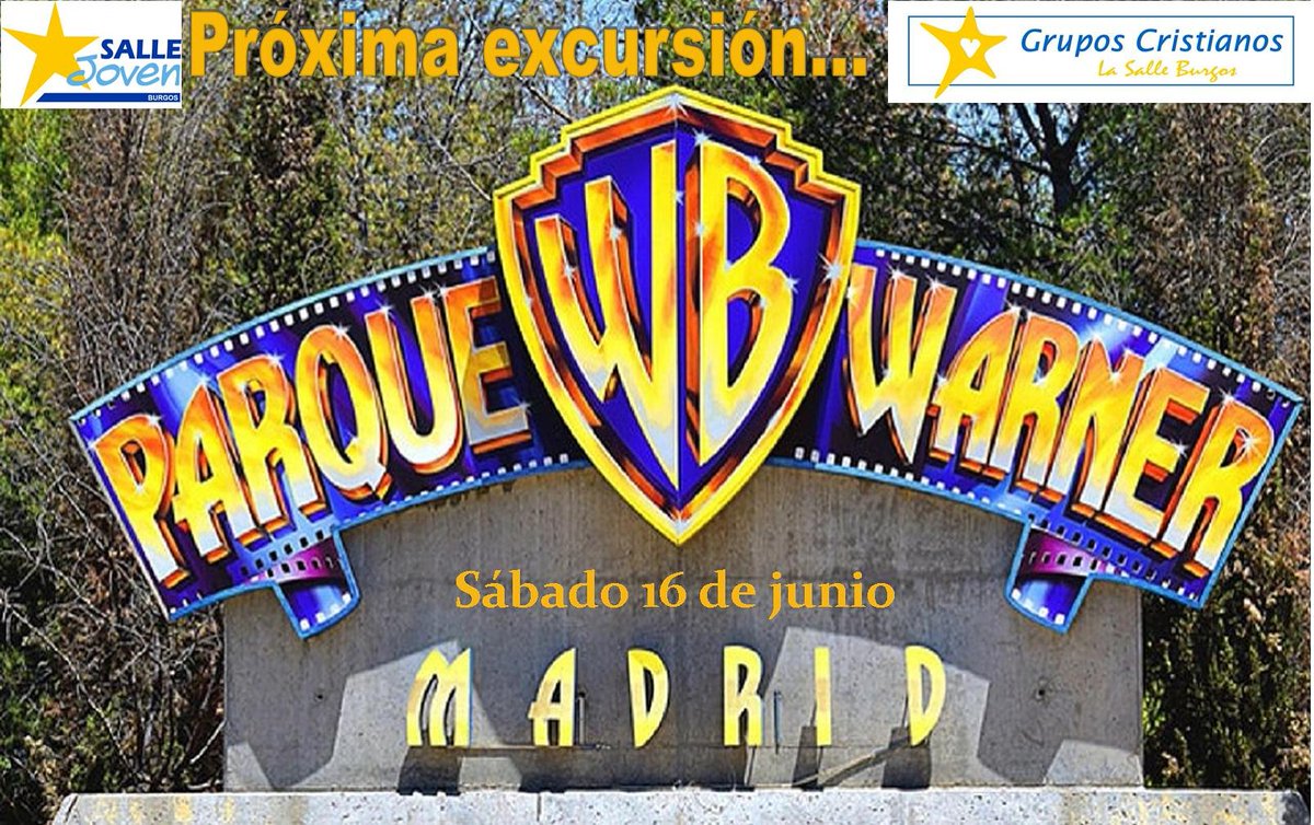 Excursión al Parque Warner de Madrid. Plazo para apuntarse hasta el jueves 14 de junio. ¡No te quedes sin tu plaza! <a href="/LaSalle_Burgos/">La Salle Burgos</a>