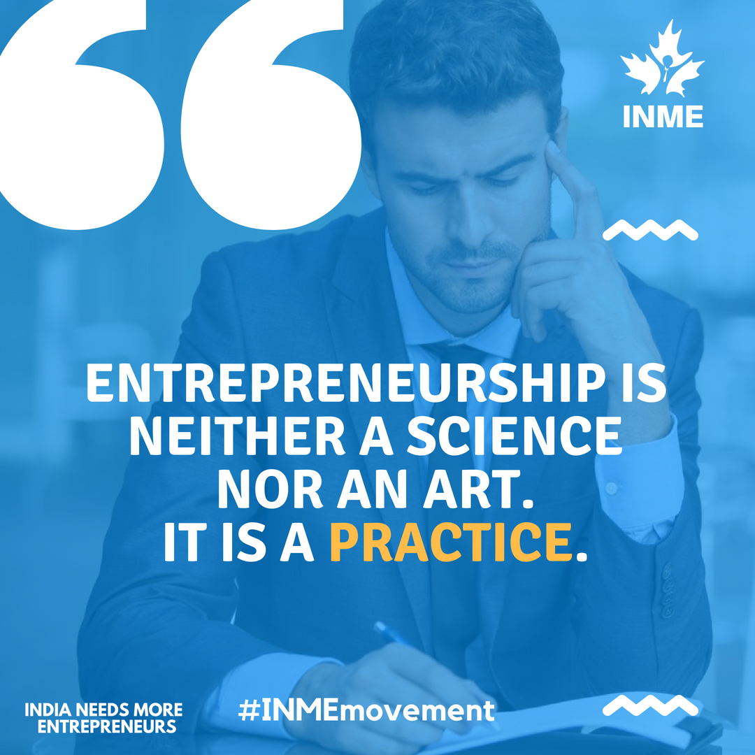 INMEmovement's tweet photo. Entrepreneurship is Neither a Science Nor an Art. It is a Practice.
#INME #INMEmovement #Startup #StartupIndia #IndianEntrepreneur #Entrepreneurship  #BeYou https://t.co/M7n6v1bv6Q