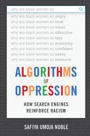 st2wok's tweet image. On the Internet and in our everyday uses of technology, discrimination is also embedded in computer code and, increasingly, in artificial intelligence technologies that we are reliant on, by choice or not. #algorithmsofoppression #critlib