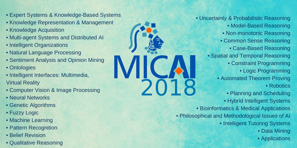 InfotecMexico's tweet photo. #MICAI2018
#Topics of interest are all areas of #ArtificialIntelligence including but not limited to: 👇
#MachineLearning #Robotics #Bioinformatics #IntelligentInterfaces
#SentimentAnalysis #VirtualReality #IA
🔗https://t.co/nuPR5ofdrn @smia_mx @inaoe_mx @CentrosConacyt https://t.co/76HDn435Ui