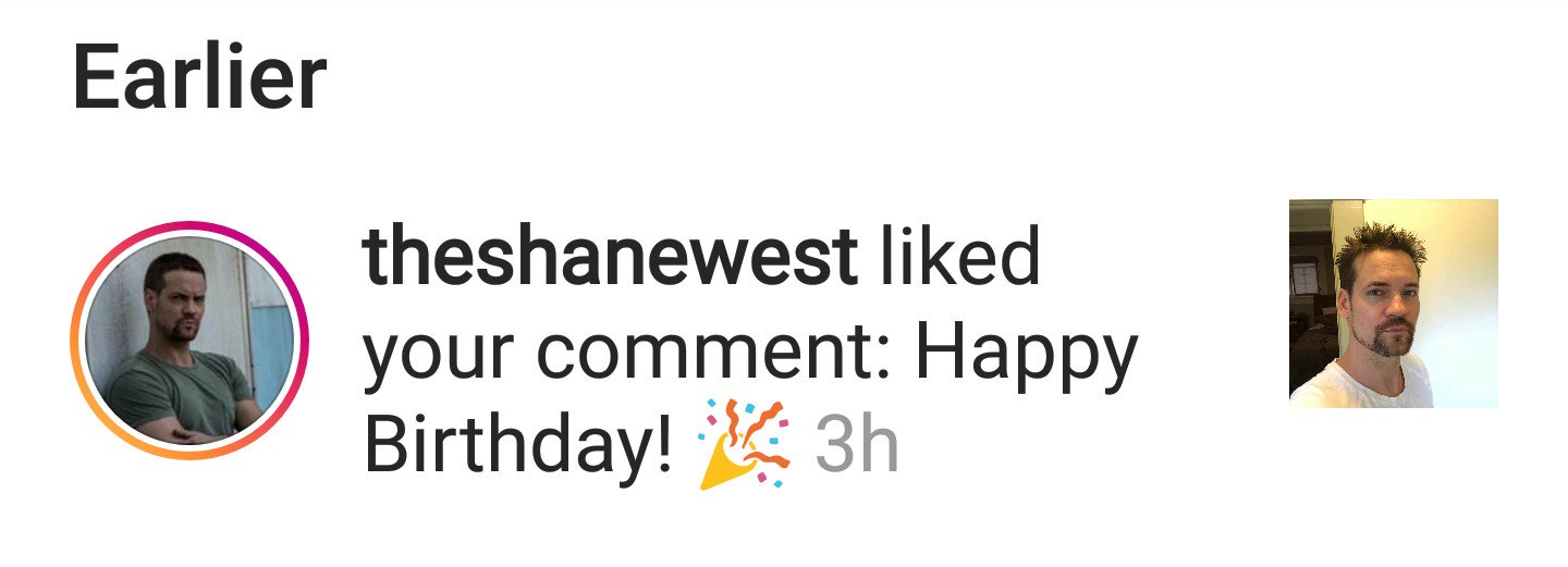 Yes!  Yes!  Yes!!!!  Shane West liked my happy birthday comment on his IG post!!!    
