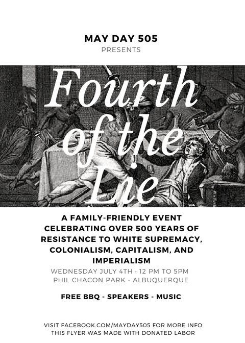tertiagillett's tweet photo. Albuquerque, get ready for a better July 4th celebration. Join #MayDay505 for food, music, and speakers to honor the history of radical resistance! #FourthoftheLie #ABQ https://t.co/OGirgQPTKk