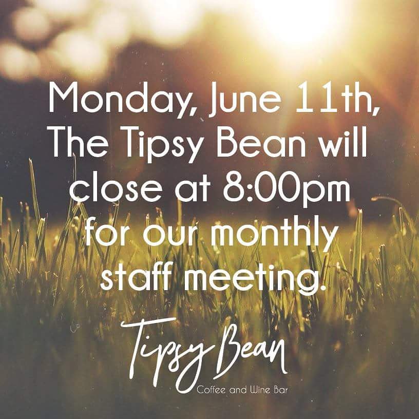 The_tipsy_bean's tweet photo. Tonight we'll be closing early for our monthly staff meeting! Thanks for your understanding.
#TipsyBean #MonthlyStaffMeeting #TrainedStaffHappyStaff https://t.co/23jnR4uBGy