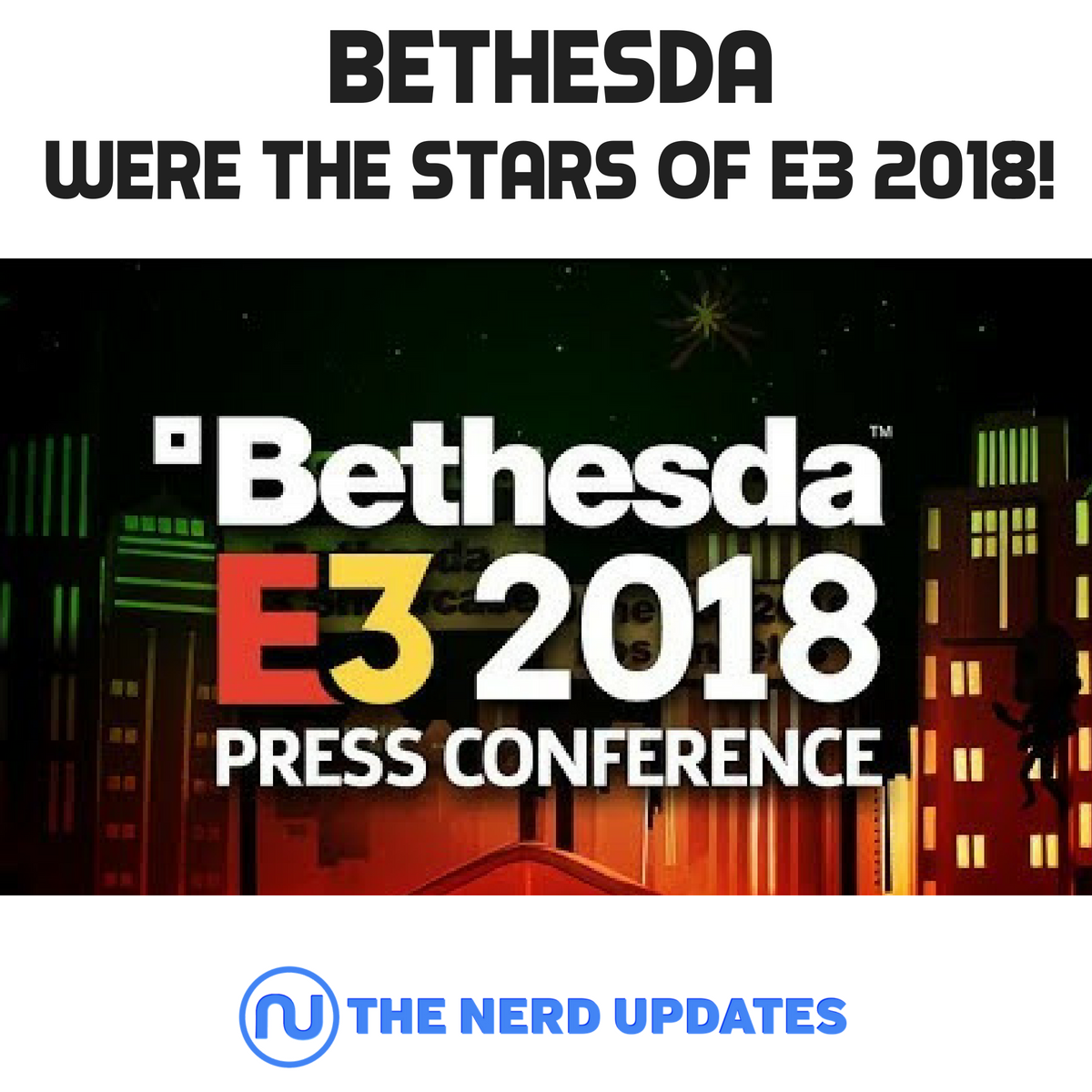 TheNerdUpdates's tweet photo. There were a lot of surprises! Do you agree? What were your favorite parts about the Bethesda conference? https://t.co/hWNQ5Jyvqb