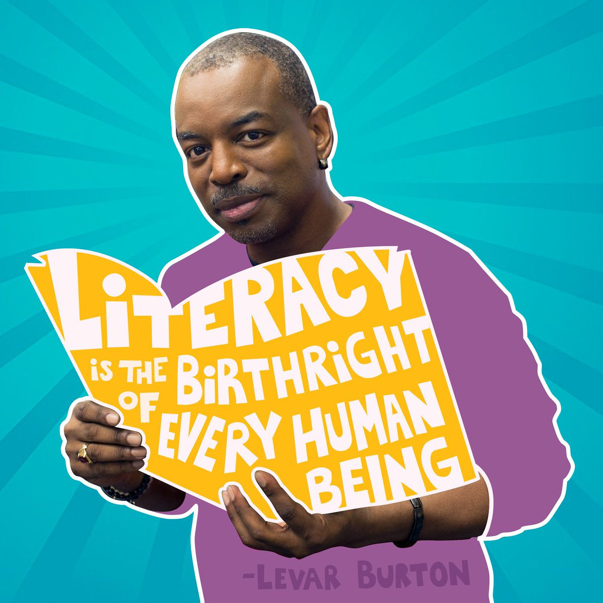 levarburtonkids's tweet photo. "Literacy Is The Birthright Of Every Human Being"  -@levarburton https://t.co/9mGLIvPu44