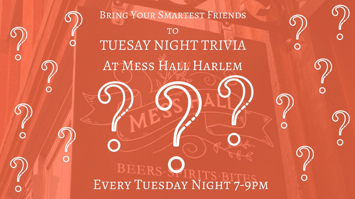 MessHallHarlem's tweet photo. Looking to liven up your Tuesday night? Tag your smart friends and being them to @MessHallHarlem for Tuesday night Trivia, 7-9pm! https://t.co/BVr1LFJtcG