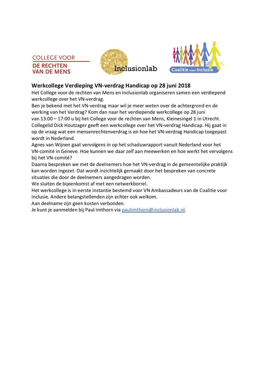 We organiseren met <a href="/inclusionlab/">Red De Inclusión Lab</a> samen met <a href="/Movisie/">Movisie</a>,  <a href="/MensenrechtenNL/">College voor de Rechten van de Mens</a> en <a href="/cvinclusie/">Coalitie voor Inclusie Nederland</a> verdiepende bijeenkomsten over inclusie en het VN-verdrag. Op 28 juni en 2 juli 2018, dus meld je snel aan. Zie bijgaande info.