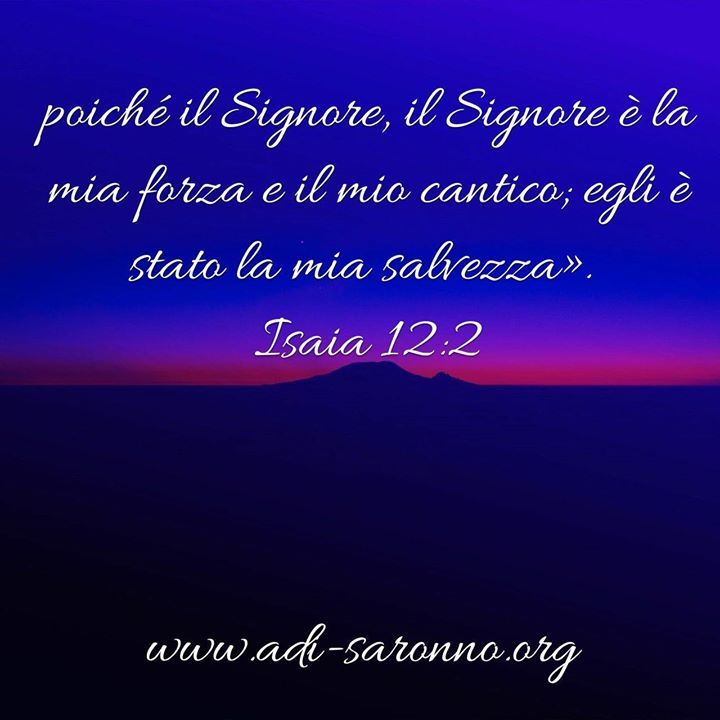 Adi Saronno En Twitter Poiche Il Signore Il Signore E La Mia Forza E Il Mio Cantico Egli E Stato La Mia Salvezza Isaia 12 2