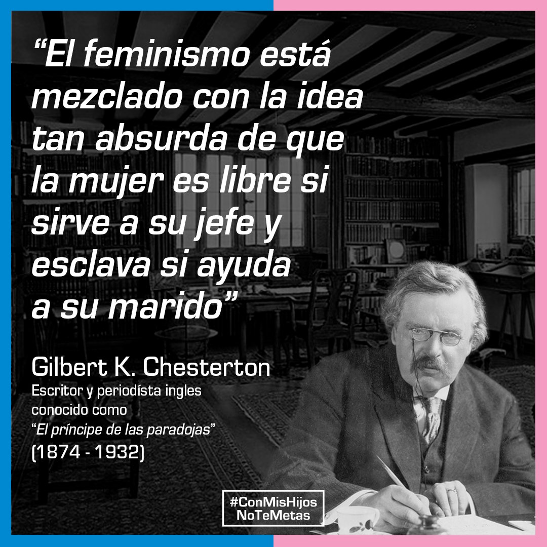 CMHNTM's tweet photo. “El feminismo está mezclado con la idea tan absurda de que la mujer es libre si sirve a su jefe y esclava si ayuda a su marido” G. K. Chesterton (1874 - 1932) #GéneroNuncaMás https://t.co/mGgUAbnBlw