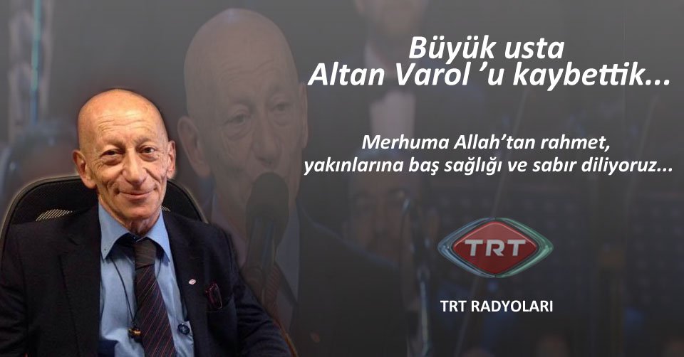 TRT’nin usta spikerlerinden Altan Varol vefat etti.
Altan Varol’un cenazesi, 13 Haziran Çarşamba günü saat 11.00’de İstanbul Radyosu önünde yapılacak törenin ardından öğle namazına müteakip Zincirlikuyu Mezarlık Camii’nden kaldırılacaktır.