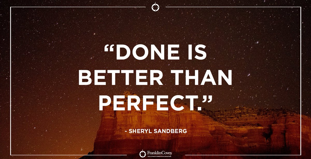 'Done is better than perfect.' - Sheryl Sandberg #QOTD #Wisdom #Motivation #LeanInTogether