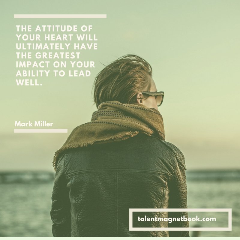 #Lead with your heart. #TalentMagnet