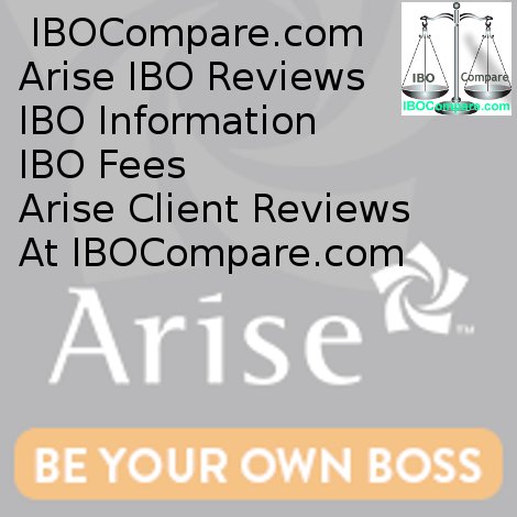 Find an Arise Virtual Solutions IBO with the Arise IBO List at IBOcompare.com #AriseIBO #arisevirtualsolutions #arise #arisecsp #ariseclients #thebestibo #iboreviews #ariseadherence