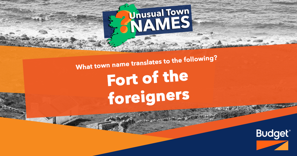 budgetireland's tweet image. Help us out! What Irish town name translates to "Fort of the foreigners"? Who knows the answer? Comment below... 
#guess #Irishnames